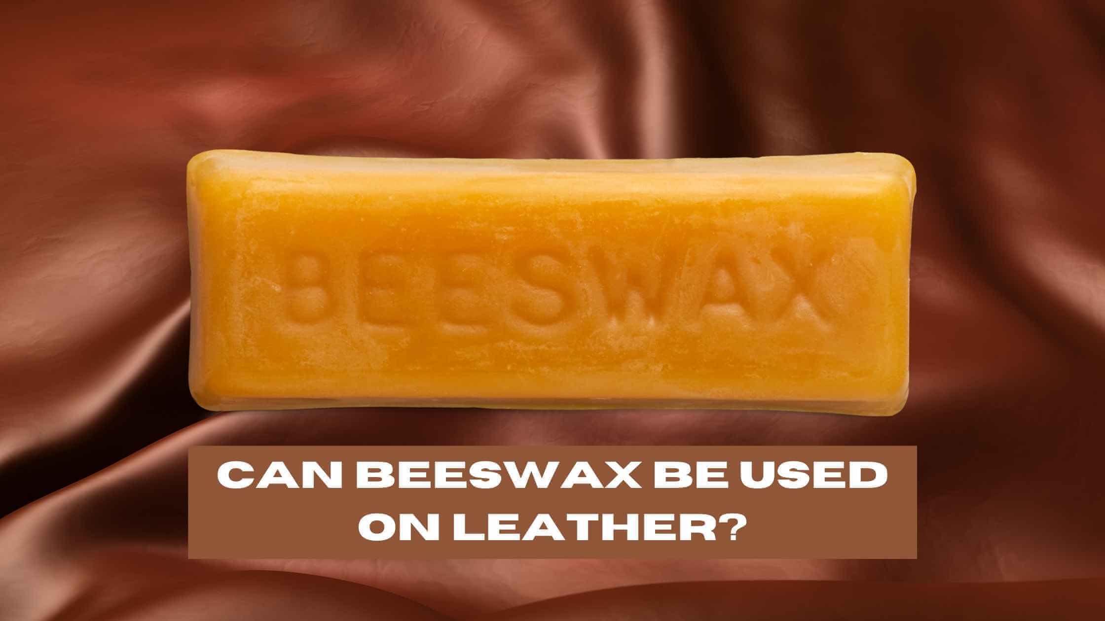 can you use beeswax on leather sofa