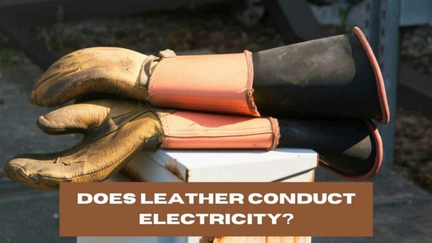 Does Leather Conduct Electricity Explained does-leather-conduct-electricity-explained